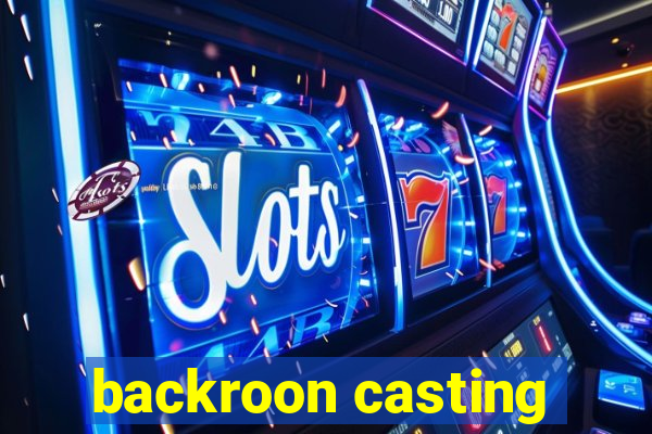 backroon casting